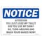 Signmission OSHA Notice, 5" Height, Attention You Just Used My Toilet Did You Sign, 7" X 5", Landscape OS-NS-D-57-L-10231 - alternate 1